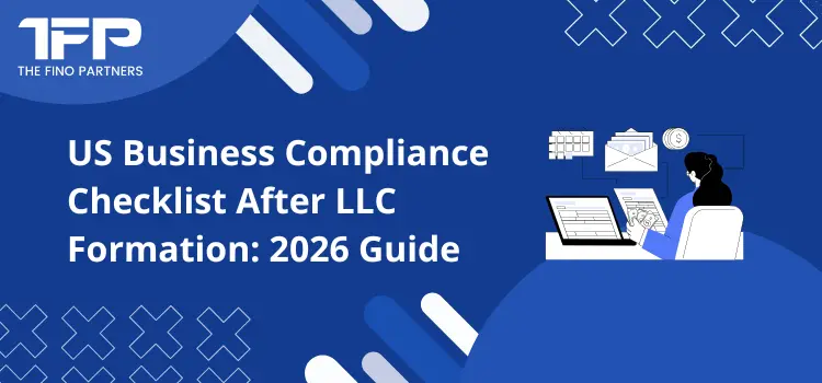 US Business Compliance Checklist After LLC Formation: 2026 Guide